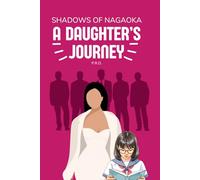 Shadows of Nagaoka: A Daughter's Journey