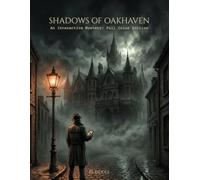 Shadows of Oakhaven: A Story-Driven Puzzle Book and Interactive Murder Mystery: An Escape Room Adventure for Adults (Full Color Premium Edition)