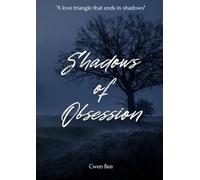 Shadows of Obsession: A love triangle which ends into Shadows