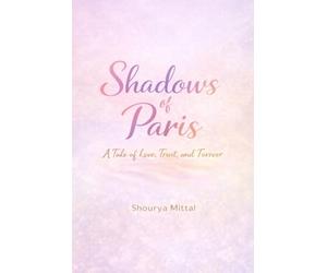 Shadows of Paris: A Tale of Love, Trust, and Forever