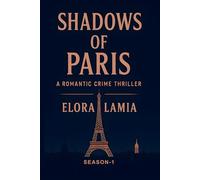 Shadows of Paris - Season One: A Romantic Thriller of Love and Deception in Paris