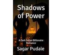 Shadows of Power: A Dark Indian Billionaire Romance (Dynasties of Desire)