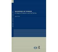 Shadows of Power: An Allegory of Prudence in Land-Use Planning (RTPI Library Series)