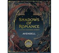 Shadows of Romance: A Gothic Colouring Journey