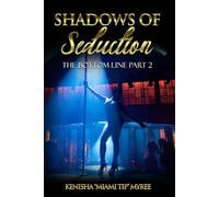 SHADOWS OF SEDUCTION: The Bottom Line Pt 2