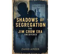 Shadows of Segregation: The Jim Crow Era Uncovered