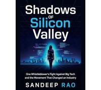 Shadows of Silicon Valley: One Whistleblower's Fight Against Big Tech and the Movement That Changed an Industry