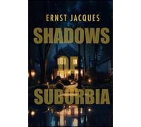 Shadows Of Suburbia: The Darkest Side of the Brightest Feeling