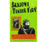Shadows of Tender Fury: Letters and Communiques of Subcomandante Marcos and the Zapatista Army of National Liberation