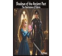 Shadows of the Ancient Pact: The Heartstone of Eldoria