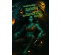 Shadows Of the Broken Light (The Crown Wars Saga)