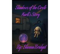 Shadows of the Circle: Karli's Story