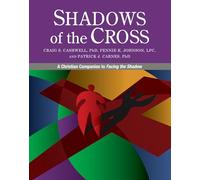 Shadows of the Cross: A Christian Companion to Facing the Shadow