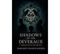 Shadows of the Deveraux: A Family Built on Ghosts