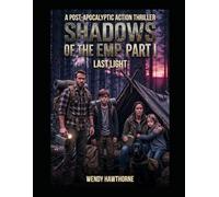Shadows of the EMP Part I: Last Light (A Post-Apocalyptic EMP Survival Thriller)