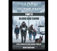 Shadows of the EMP Part II: Blood and Snow: A Post-Apocalyptic EMP Survival Thriller: 2