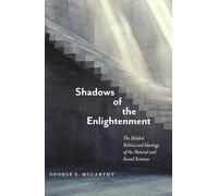 Shadows of the Enlightenment: The Hidden Politics and Ideology of the Natural and Social Sciences