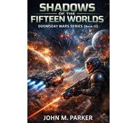 SHADOWS OF THE FIFTEEN WORLDS: DOOMSDAY WARS SERIES (Book III)