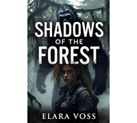 Shadows of the Forest: An Elara Voss Short Novel (Elara Voss Cryptid Investigator)