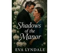 Shadows of the Manor: A Victorian Mystery of Love and Deception (Moonlight & Manors)