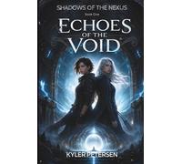 Shadows of the Nexus: Echoes of the Void