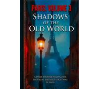 Shadows Of The Old World: Paris: Volume 3