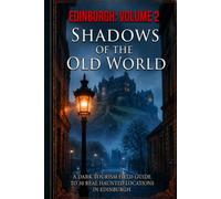 SHADOWS OF THE OLD WORLD: Volume 2 - EDINBURGH