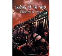 Shadows of the Opera: Retribution in Blood