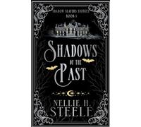 Shadows of the Past: A Shadow Slayers Story (Shadow Slayers Stories)