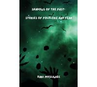 Shadows of the Past: Stories of Folklore and Fear