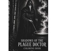 Shadows Of The Plague Doctor Coloring Book