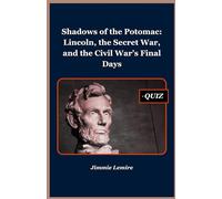 Shadows of the Potomac: Lincoln, the Secret War, and the Civil War’s Final Days (HISTORY IN 30 MINUTES)