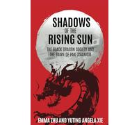 Shadows of the Rising Sun: The Black Dragon Society and the Dawn of Pan-Asianism