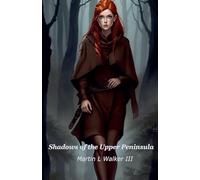 Shadows of the Upper Peninsula: 1 (Supernatural Investigations: The Upper Peninsula Chronicles)