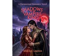 SHADOWS Of The VAMPIRE KING: A Paranormal Romance Novel