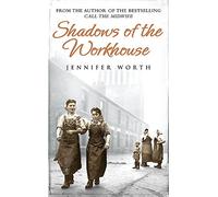 Shadows Of The Workhouse: The Drama Of Life In Postwar London