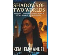 Shadows of Two Worlds: A gripping cross-cultural family drama of secrets, betrayal and redemption: 1