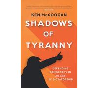 Shadows of Tyranny: Defending Democracy in an Age of Dictatorship
