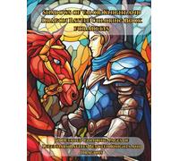 Shadows of Valor: Knight and Dragon Battle Coloring Book for Adults Featuring Epic Medieval Warriors, Fire-Breathing Dragons, and Fantasy Art Scenes: ... Legendary Battles Between Knights and Dragons