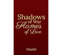 Shadows of War, Flames of Love: WWII Historical Romance of Hope and Redemption
