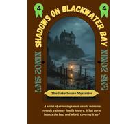 Shadows on Blackwater Bay: A Gothic Crime Thriller of Dark Secrets, Cursed Waters, and Murderous Family Lies (The Lakehouse Mysteries)