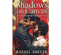 Shadows on Canvas: A Love Painted Through Fire