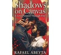 Shadows on Canvas: A Love Painted Through Fire
