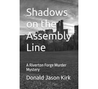 Shadows on the Assembly Line: A Riverton Forge Murder Mystery