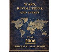 Shadows on the Horizon : 2006: WARS REVOLUTIONS AND EVENTS