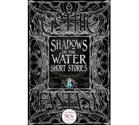 Shadows on the Water Short Stories: (Gothic Fantasy)