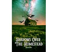 Shadows Over The Homestead: An Old West Horror / Supernatural Thriller