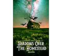 Shadows Over The Homestead: An Old West Horror / Supernatural Thriller
