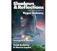 Shadows & Reflections A Roger Zelazny Tribute Anthology