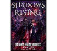 Shadows Rising: The Eternal Sentinel Chronicles - Book 3
